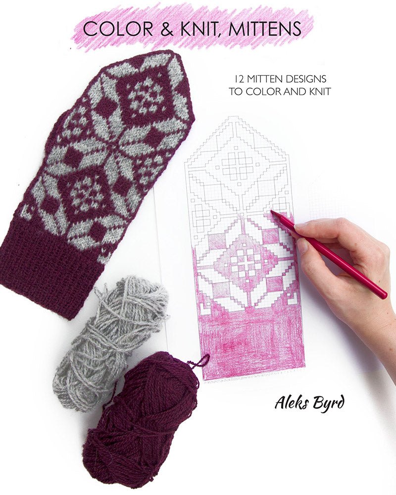 Aleks Byrd - Color & Knit Mittens